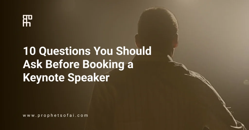 10 Questions You Should Ask Before Booking a Keynote Speaker (2025)