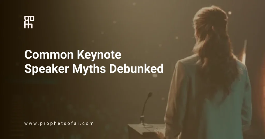 Common Keynote Speaker Myths Debunked