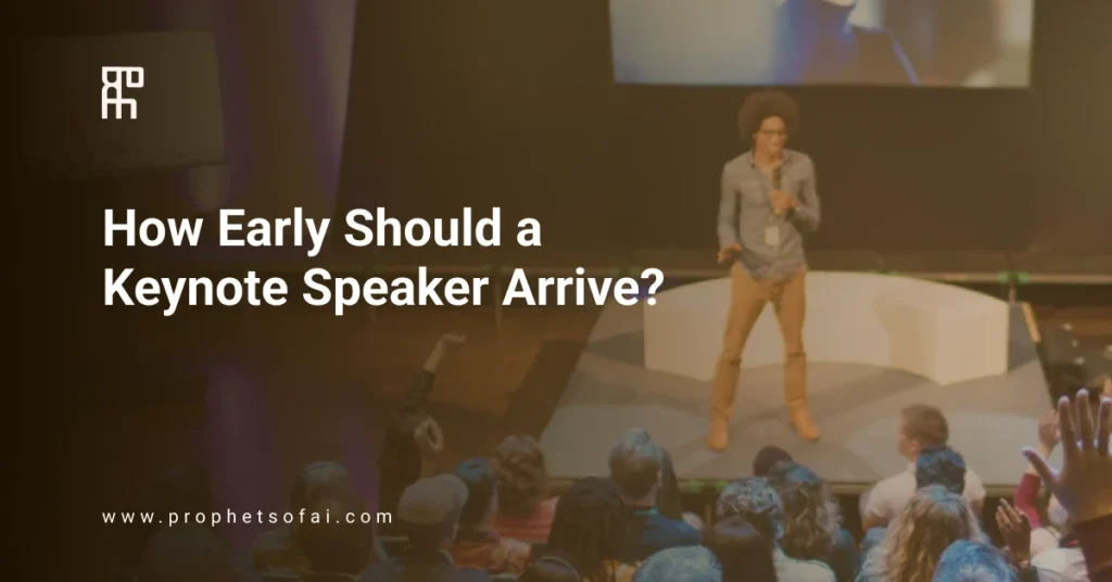 How Early Should a Keynote Speaker Arrive