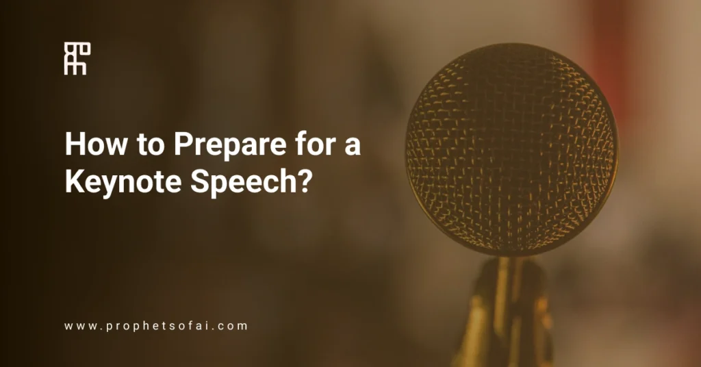 How to Prepare for a Keynote Speech