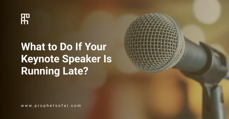 What to Do If Your Keynote Speaker Is Running Late_ (2025)